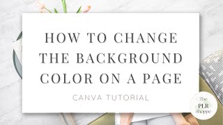 HOW TO CHANGE THE BACKGROUND COLOR ON A PAGE | Canva Tutorial
