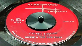 Dickie & Ebb-Tides - I've Got A Shadow (1966)