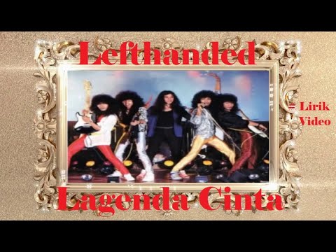 Lefthanded ~Lagenda Cinta ~Lirik
