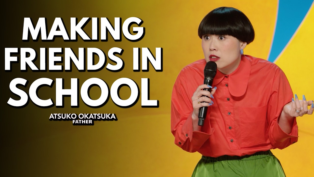 Making Friends in School | Atsuko Okatsuka: Father | Stand Up Comedy
