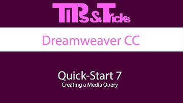 Dreamweaver Quick Start 7: Creating a Media Query