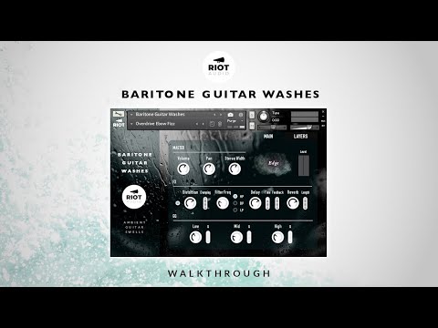 Walkthrough - Baritone Guitar Washes | Ambient Guitar Swells for Kontakt 5.8+