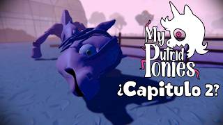My Putrid Ponies ¿Capitulo 2?