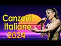 Musica estate 2024 mix  le migliori canzoni italiane 2024  le migliori canzoni italiane 2024