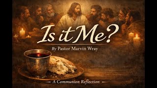 Is It Me? - Pastor Marvin Wray - 1/03/2026