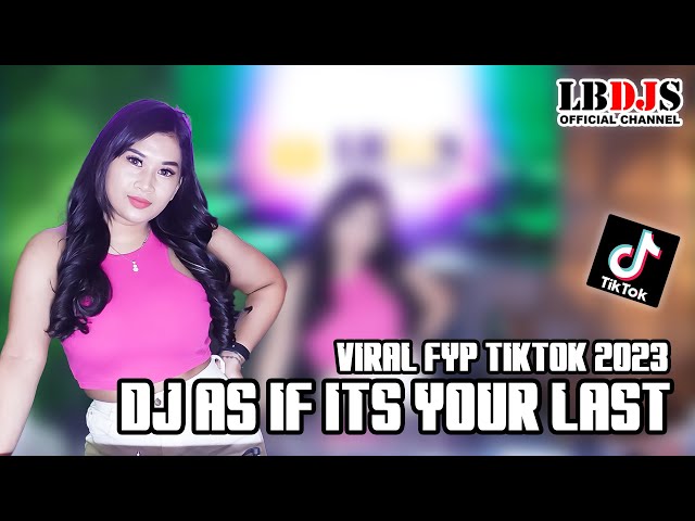 DJ AS IF ITS YOUR LAST  BLACKPINK REMIX VIRAL TIKTOK 2023 class=