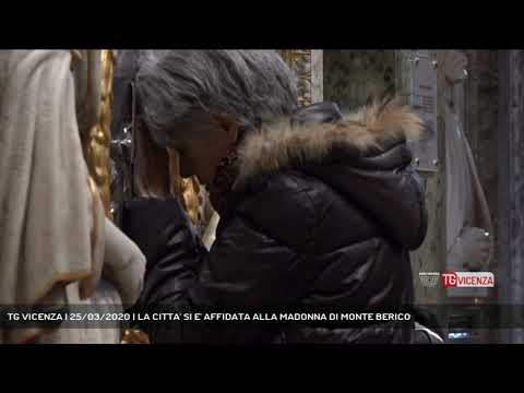 Tg Vicenza 25 03 La Citta Si E Affidata Alla Madonna Di Monte Berico Youtube