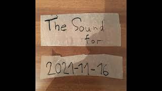 TODAY’S SOUND... 2021/11/16