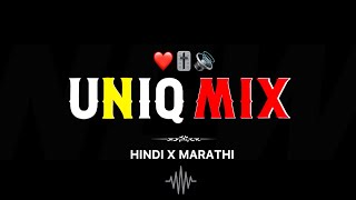 Mashup Mix ~ UNiQ | HINDI X MARATHI | 2026 