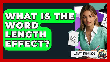 What Is The Word Length Effect? - Ultimate Study Hacks