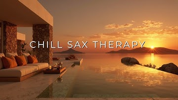 Chill Sax Therapy ~ Sunset Beach Lounge | Relaxing Saxophone Music for Deep Chillout Sessions