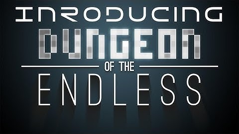 Introducing - Dungeon of the Endless