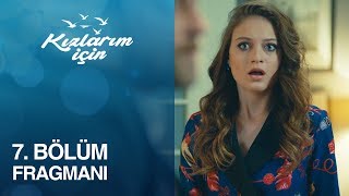 Kızlarım İçin 7. Bölüm Fragmanı