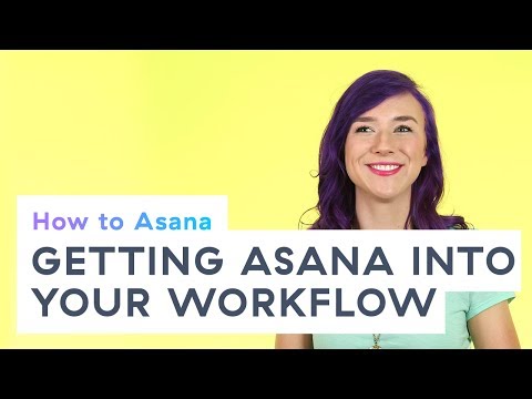Hoe te Asana: Getting Asana in uw workflow