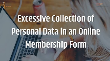 99 Breaches: Excessive Collection of Personal Data in an Online Membership Form