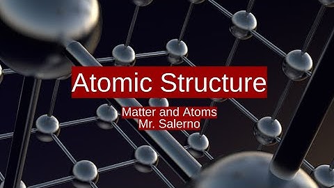Atomic Structure: Matter and Atoms