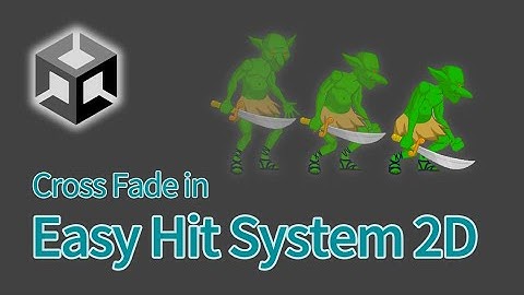 [Unity] Easy Hit System 2D - Tutorial - cross fade