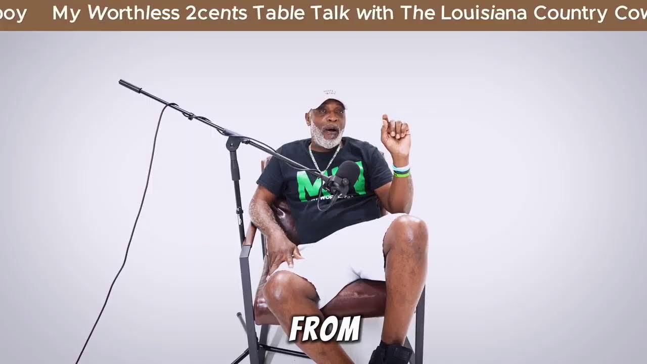 My Worthless 2cents Table Talk with The Louisiana Country Boy