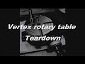 Vertex rotary table Teardown - Vertex Rundtisch zerlegt