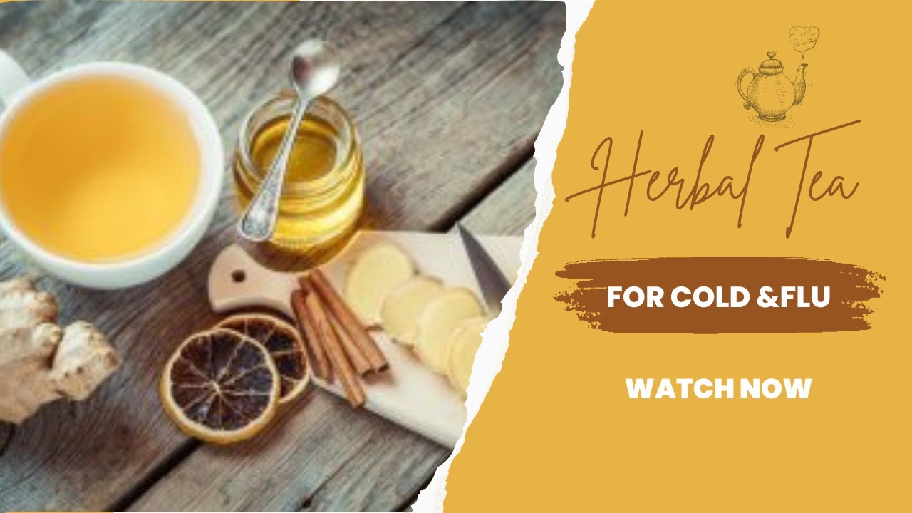 Herbal Tea For Cold Nd Flu || Ginger Tea|| Honey Lemon Tea|| Herbal Tea ...