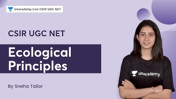 Ecological Principals | Sneha Tailor | Unacademy Live - CSIR UGC NET
