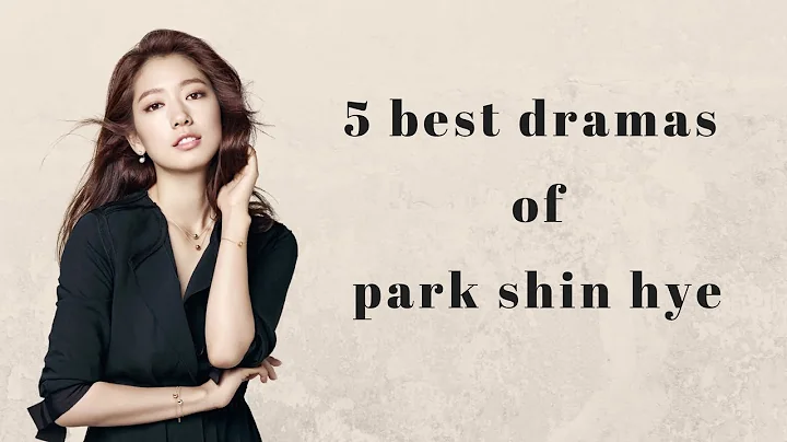 5 best dramas of Park Shin-hye