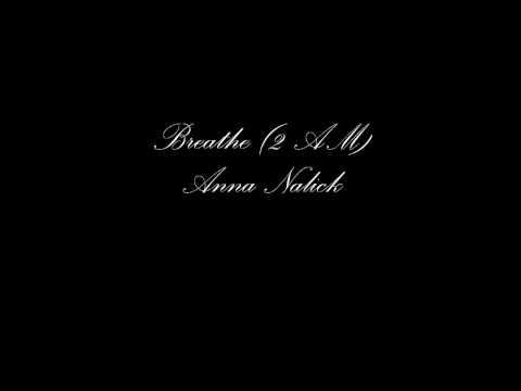 Breathe (2 AM) - Anna Nalick