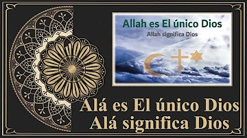 ¿Es Alá el único Dios?