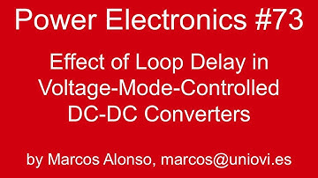 PE #73: Effect of Loop Delay in Voltage-Mode-Controlled DC-DC Converters