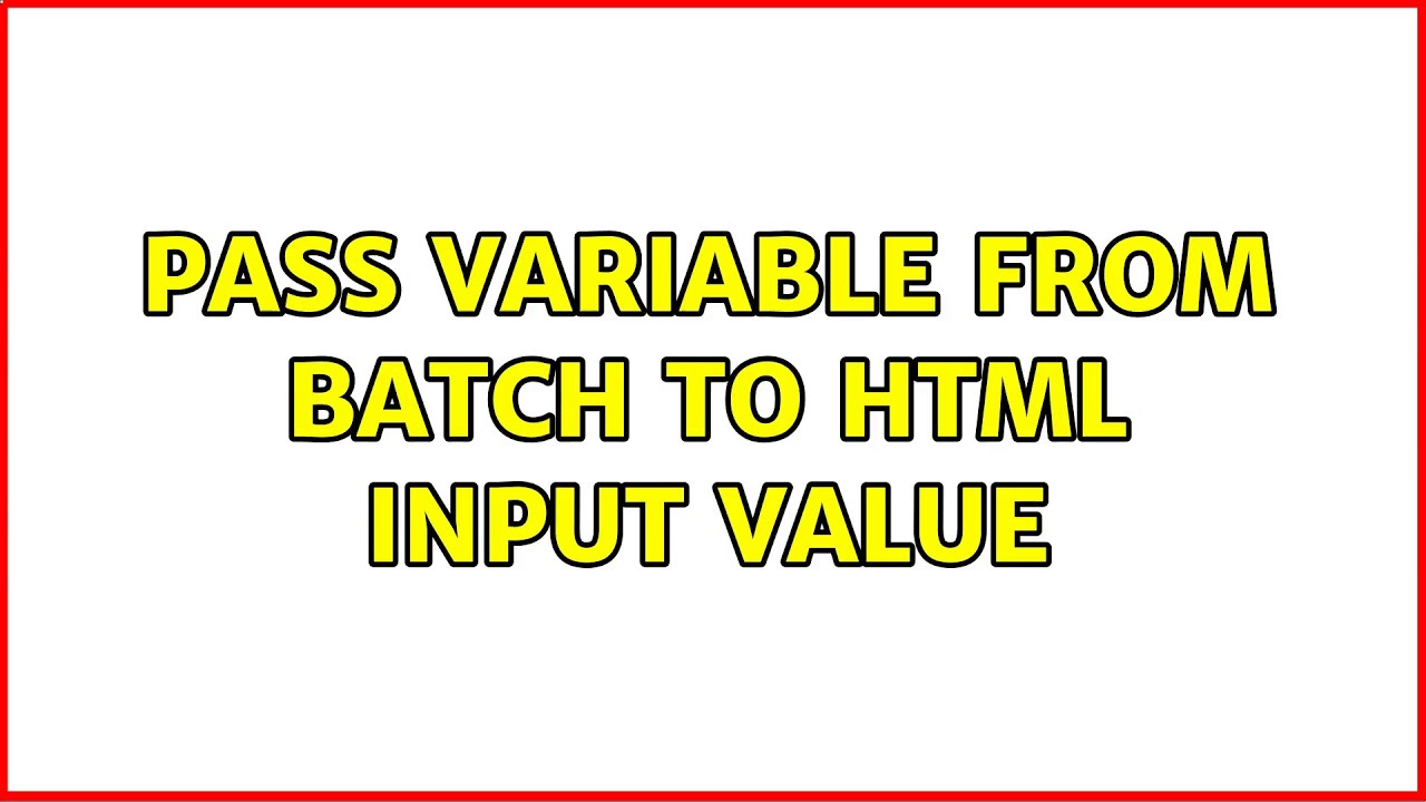 Pass variable from batch to html input value (2 Solutions!!) - YouTube