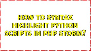 How to syntax highlight python scripts in PHP storm?
