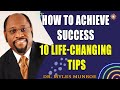 How To Achieve Success 10 Life-Changing Tips From Dr. Myles Munroe   MunroeGlobal.com