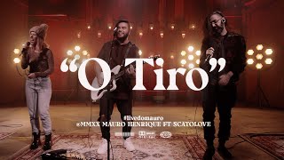 Video thumbnail of "O TIRO | Mauro Henrique feat Scatolove"