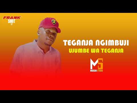 TEGANJA NGIMBUJI UJUMBE WA TEGANJA BY MBASHA STUDIO 2025