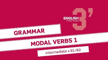 English in 3 minutes (Intermediate / B1/B2) - Grammar: Modal verbs 1