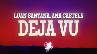 Luan Santana & Ana Castela - DEJA VU (Lyrics)
