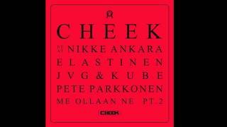 Video thumbnail of "Cheek - Me ollaan ne Part 2 (feat. Nikke Ankara, Elastinen, JVG, Kube & Pete Parkkonen)"