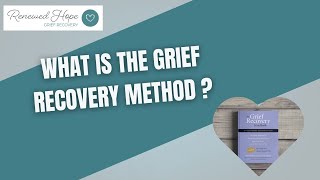 What is the Grief Recovery Method? | Exploring the Evidence-Based Program