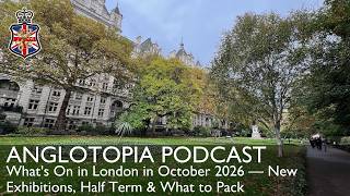What's On in London in October 2026 — New Exhibitions, Half Term & What to Pack