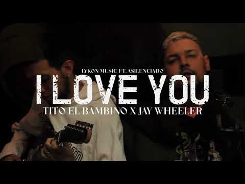 I love You – Tito el bambino X Jay Wheeler  (Cover Lykon)