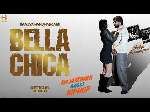 HARLIYA HANUMANGARH - BELLA CHICA | LATEST RAJASTHANI X HARYANVI SONG | ( OFFICIAL MUSIC VIDEO )