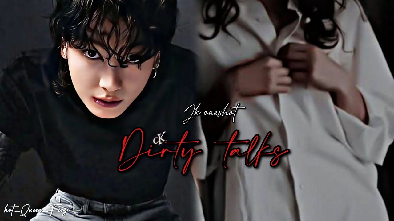 𝗝𝘂𝗻𝗴𝗸𝗼𝗼𝗸 𝗼𝗻𝗲𝘀𝗵𝗼𝘁 🎀❤•| 𝗗𝗶𝗿𝘁𝘆 𝗧𝗮𝗹𝗸𝘀 🙈🥵•||