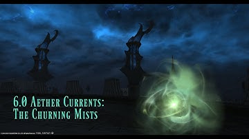 6.0 Aether Currents - Heavensward - The Churning Mists
