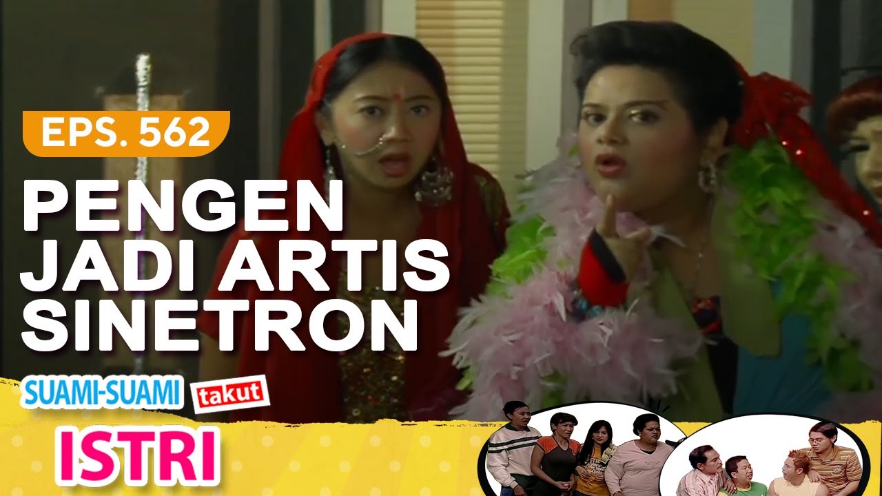 Jadi Artis Sinetron | Suami Suami Takut Istri Episode 562