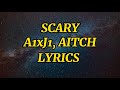 A1 x J1 - Scary ft. Aitch (Lyrics) #SCARY #DTB 👻