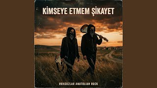 Kimseye Etmem Şikayet Anatolian Rock