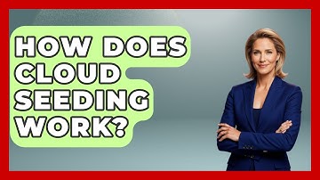 How Does Cloud Seeding Work? - Weather Watchdog