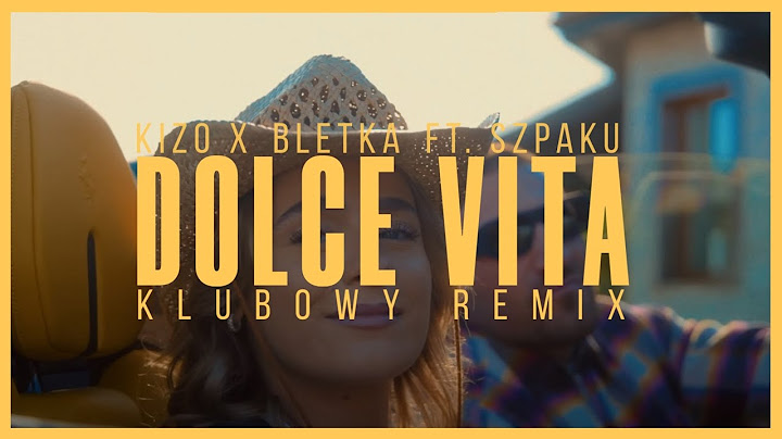 Kizo x ‪bletka‬ ft. Szpaku - DOLCE VITA (KLUBOWY REMIX)