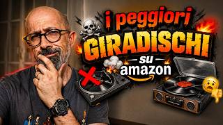 I PEGGIORI GIRADISCHI SU AMAZON: ti spiego perché EVITARLI e SCEGLIERE ALTRO!
