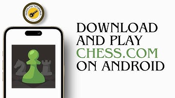 How To Download And Play Chess.com On Android